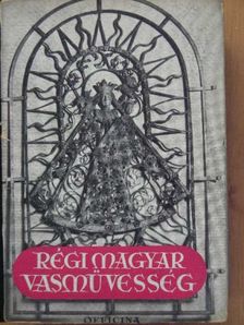 Bárányné Oberschall Magda - Régi magyar vasművesség [antikvár]