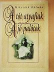 Mikszáth Kálmán - A tót atyafiak/A jó palócok [antikvár]