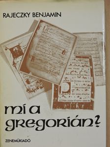 Rajeczky Benjamin - Mi a gregorián? [antikvár]