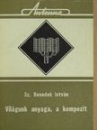 Sz. Benedek István - Világunk anyaga, a kompozit [antikvár]