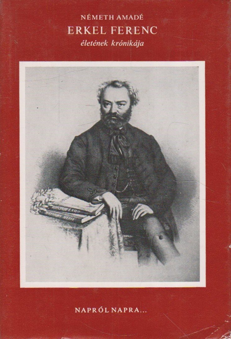 NÉMETH AMADÉ - Erkel Ferenc életének krónikája [antikvár]