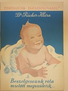 Dr. Fischer Klára - Beszélgessünk róla mielőtt megszületik... [antikvár]