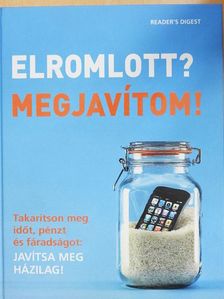 Elromlott? Megjavítom! [antikvár]