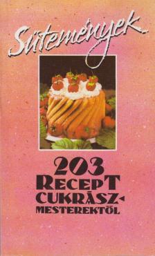 Dunszt Károly, Frank János, Guoth János, Unger Károly - Sütemények - 203 recept cukrászmesterektől [antikvár]
