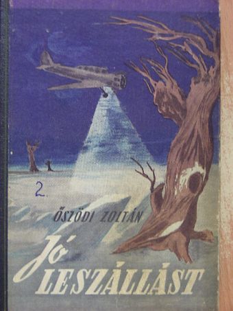Őszödi Zoltán - Jó leszállást! [antikvár]
