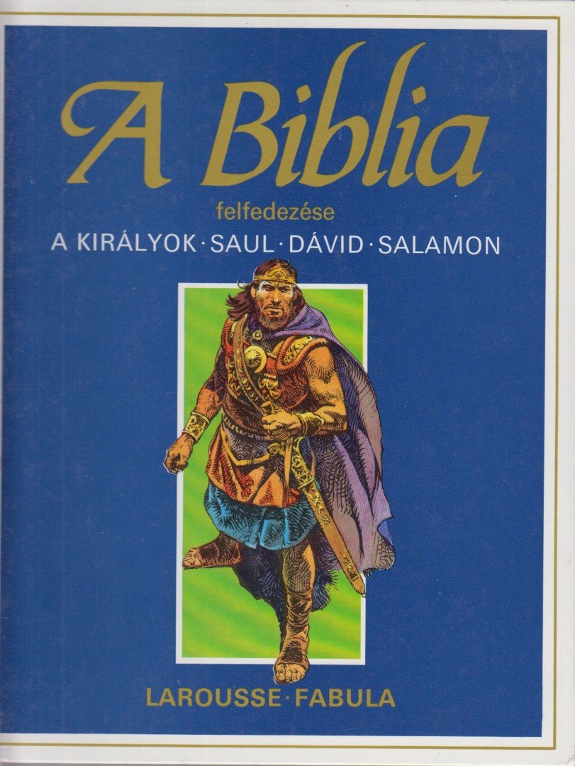 Dahler, Étienne, De France, Michel (szerk.) - A Biblia felfedezése 3. - A királyok [antikvár]