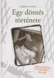 Oplatka András - Egy döntés története (dedikált) [antikvár]