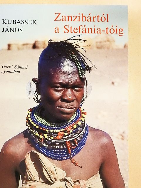 Kubassek János - Zanzibártól a Stefánia-tóig [antikvár]