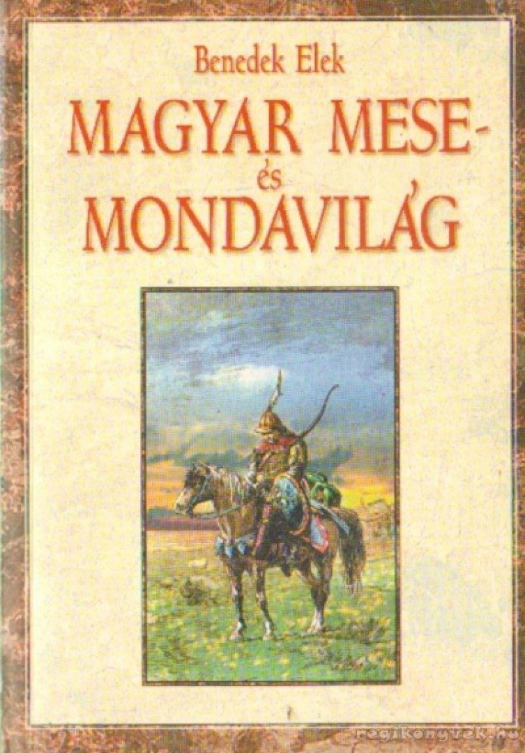 Benedek Elek - Magyar mese- és mondavilág (reprint) [antikvár]