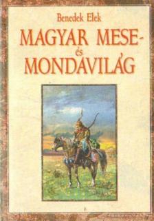 Benedek Elek - Magyar mese- és mondavilág (reprint) [antikvár]