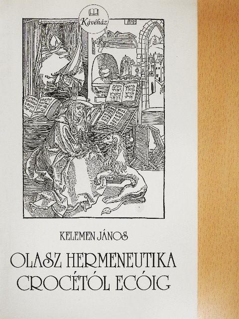Kelemen János - Olasz hermeneutika Crocétól Ecóig [antikvár]