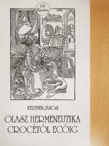 Kelemen János - Olasz hermeneutika Crocétól Ecóig [antikvár]