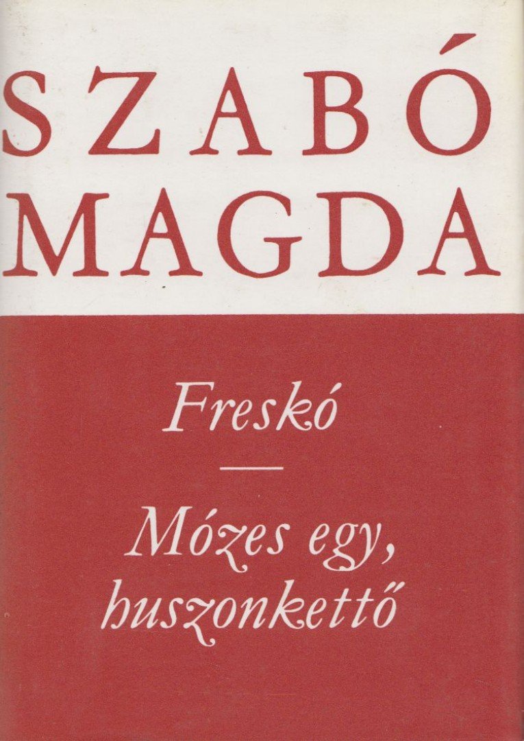 SZABÓ MAGDA - Freskó / Mózes egy, huszonkettő [antikvár]