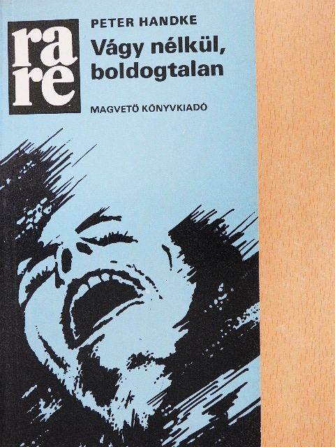 Peter Handke - Vágy nélkül, boldogtalan [antikvár]