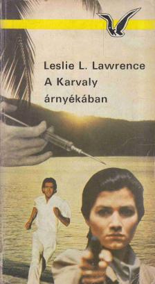 Leslie L. Lawrence - A Karvaly árnyékában [antikvár]