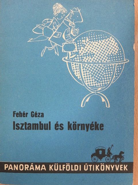 Dr. Fehér Géza - Isztambul és környéke [antikvár]