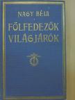 Nagy Béla - Fölfedezők, világjárók [antikvár]