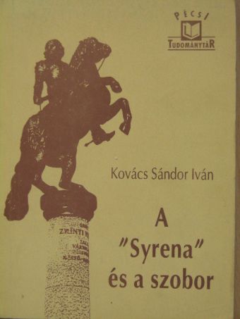 Kovács Sándor Iván - A "Syrena" és a szobor [antikvár]