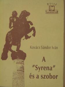 Kovács Sándor Iván - A "Syrena" és a szobor [antikvár]