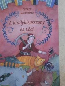 George MacDonald - A királykisasszony és Lóci [antikvár]