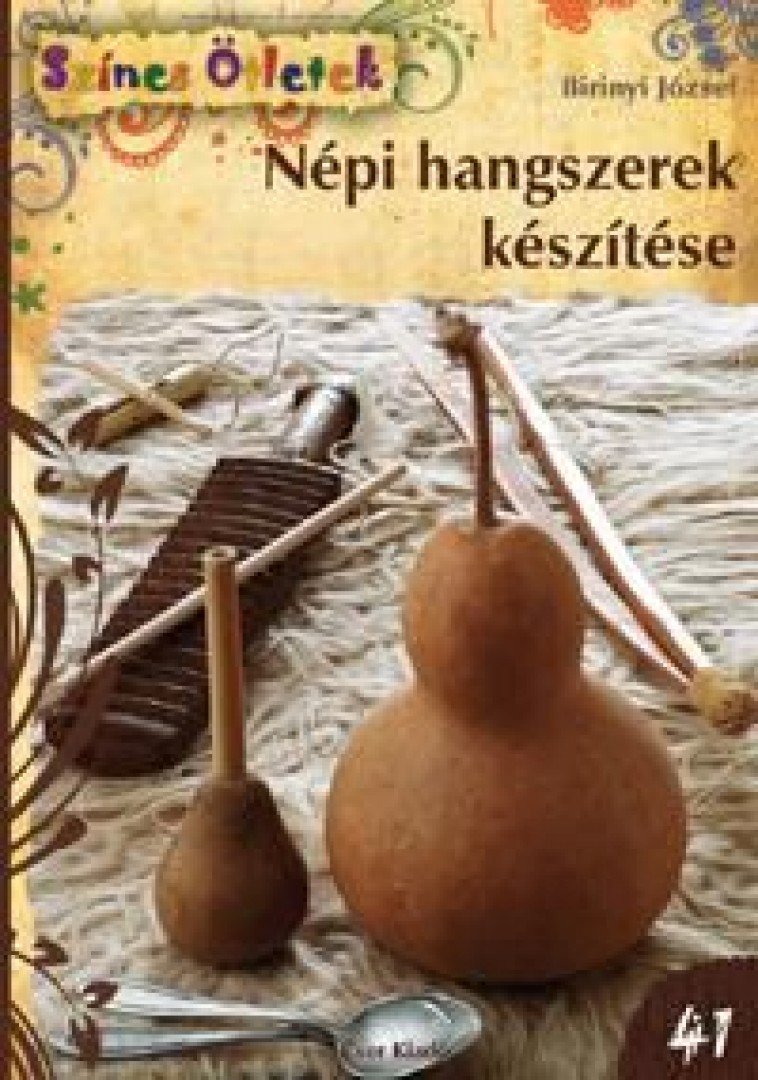 Birinyi József - Népi hangszerek készítése [antikvár]
