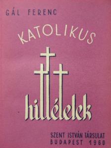 Dr. Gál Ferenc - Katolikus hittételek [antikvár]