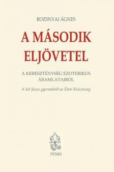 Rozsnyai Ágnes - A második eljövetel [antikvár]
