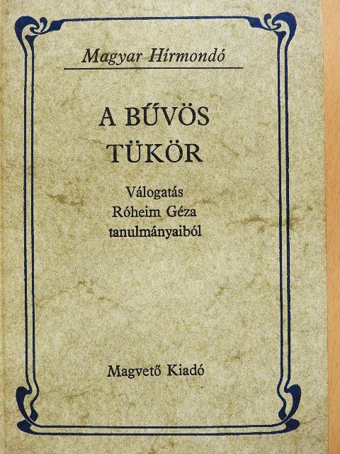 Róheim Géza - A bűvös tükör [antikvár]