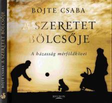 BÖJTE CSABA - A szeretet bölcsője [antikvár]