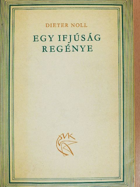 Dieter Noll - Egy ifjúság regénye [antikvár]