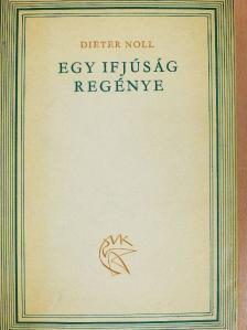 Dieter Noll - Egy ifjúság regénye [antikvár]