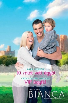 Cathy Gillen Thacker Kara Lennox, - Bianca 269-270. (Ki mint veti ágyát, VIP ügyfél) [eKönyv: epub, mobi]