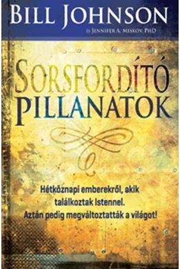 Bill Johnson - Sorsfordító pillanatok