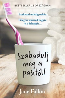 Jane Fallon - Szabadulj meg a pasitól! [eKönyv: epub, mobi]