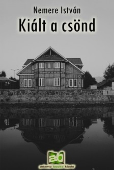 Nemere István - Kiált a csönd [eKönyv: epub, mobi]