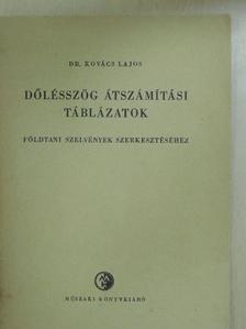 Dr. Kovács Lajos - Dőlésszög átszámítási táblázatok [antikvár]