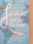 Fawn Weaver - Ja, ich will! Und das für immer [antikvár]