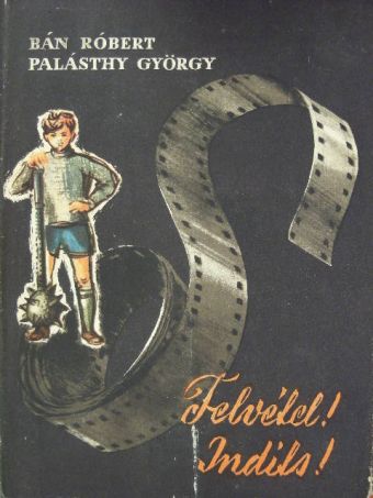 Bán Róbert - Felvétel! Indíts! [antikvár]