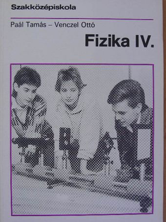 Paál Tamás - Fizika IV. [antikvár]