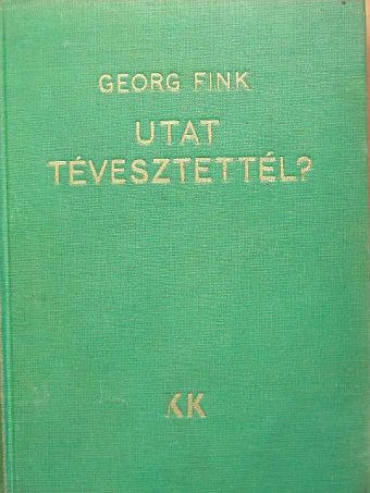Georg Fink - Utat tévesztettél? [antikvár]