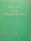 Georg Fink - Utat tévesztettél? [antikvár]
