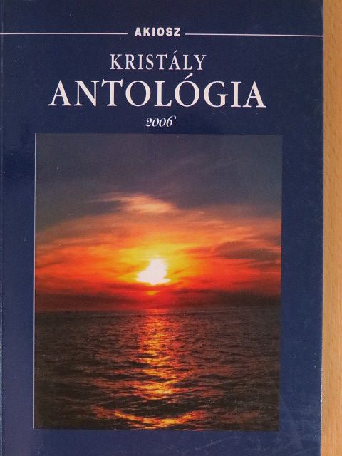 Áda Mózes - Kristály antológia 2006 [antikvár]