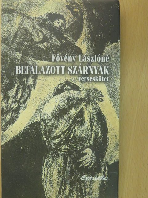 Fövény Lászlóné - Befalazott szárnyak (dedikált példány) [antikvár]