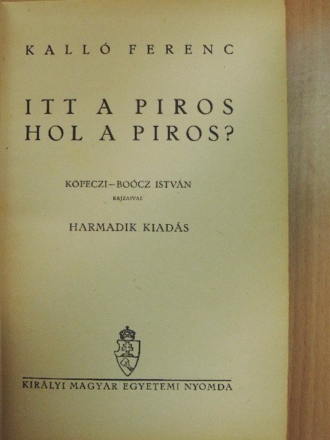 Kalló Ferenc - Itt a piros, hol a piros? [antikvár]