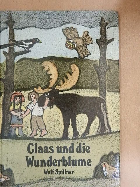Wolf Spillner - Claas und die Wunderblume [antikvár]