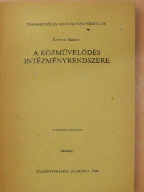 Kormos Sándor - A közművelődés intézményrendszere [antikvár]