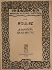 Pierre Boulez - Le Marteau Sans Maitre  [antikvár]