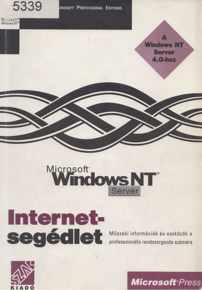 Kis Ádám (szerk.) - Windows NT Server 4.0 Üzemeltetői enciklopédia - Internetsegédlet [antikvár]