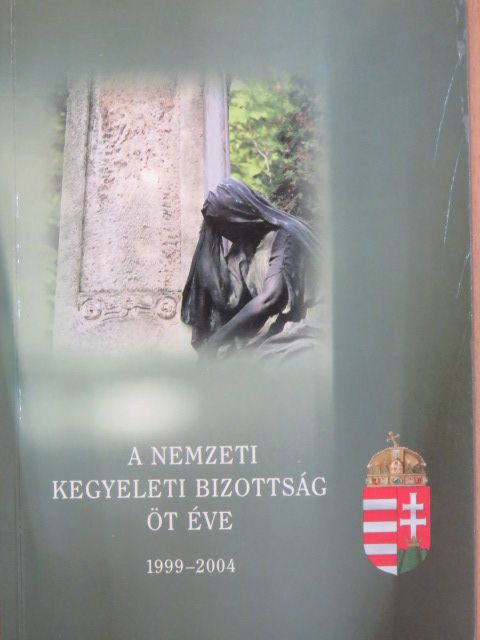 A Nemzeti Kegyeleti Bizottság öt éve [antikvár]