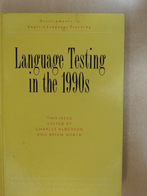 Alastair Pollitt - Language Testing in the 1990s: The Communicative Legacy [antikvár]